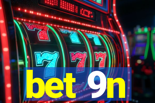 bet 9n
